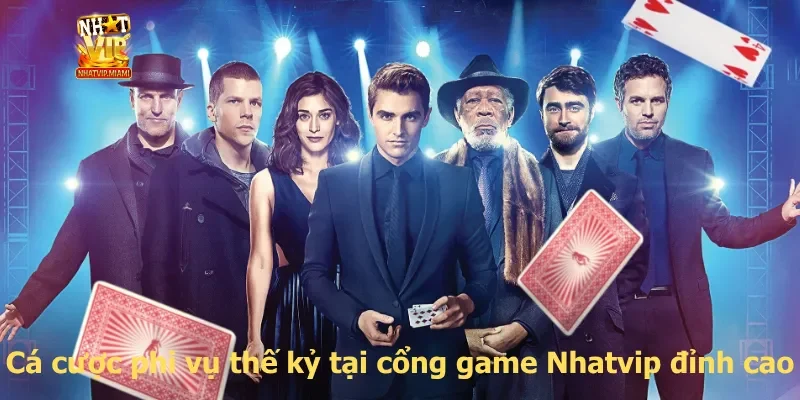 Cá cược phi vụ thế kỷ tại cổng game Nhatvip đỉnh cao