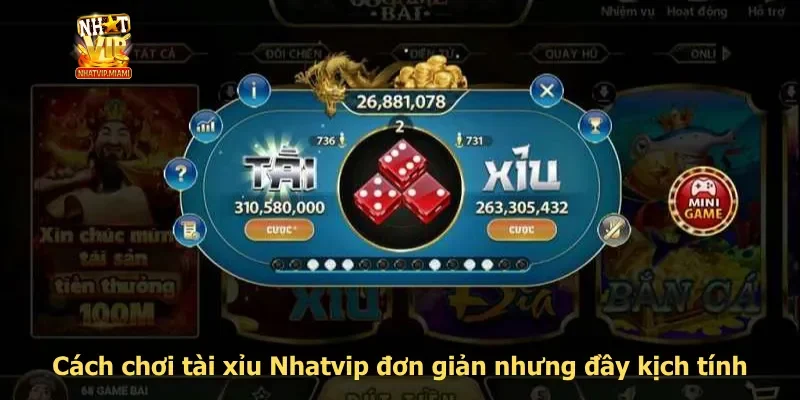 Cách chơi tài xỉu Nhatvip đơn giản nhưng đầy kịch tính