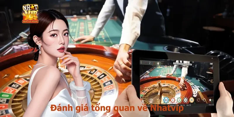 Đánh giá tổng quan về Nhatvip