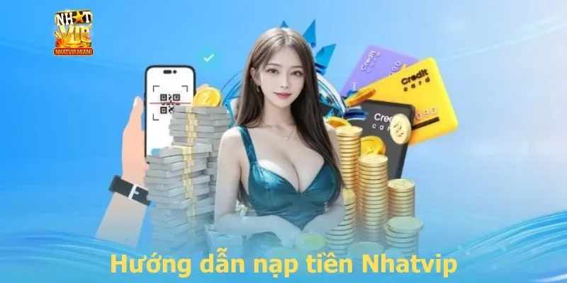 Hướng dẫn nạp tiền Nhatvip