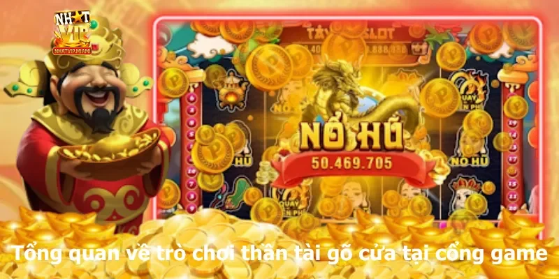 Tổng quan về trò chơi thần tài gõ cửa tại cổng game